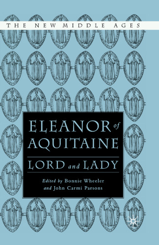 Eleanor of Aquitaine: Lord and Lady (The New Middle Ages)