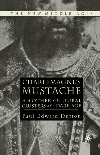 Charlemagne's Mustache: And Other Cultural Clusters of a Dark Age (The New Middle Ages)