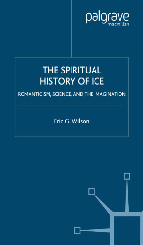 The Spiritual History of Ice: Romanticism, Science and the Imagination