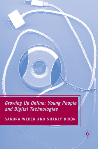 Growing Up Online. Young People and Digital Technologies