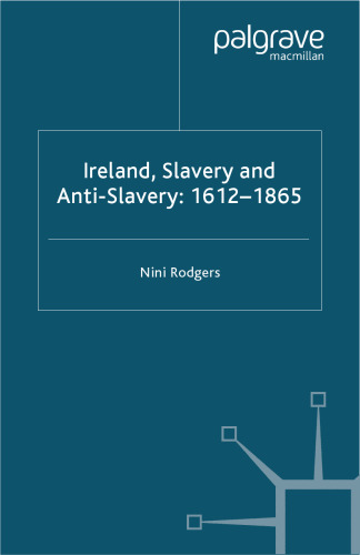 Ireland, Slavery and Anti-Slavery: 1612–1865