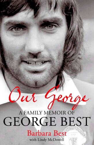 Our George: A Family Memoir of George Best
