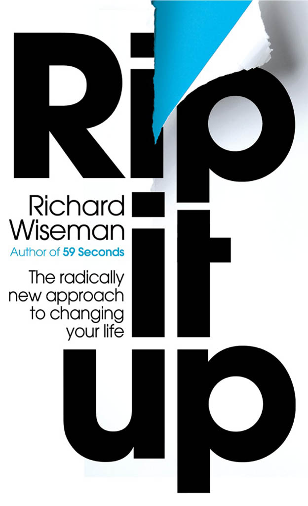 Rip it up. The radically new approach to changing your life