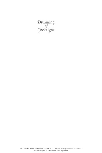 Dreaming of Cockaigne: Medieval Fantasies of the Perfect Life