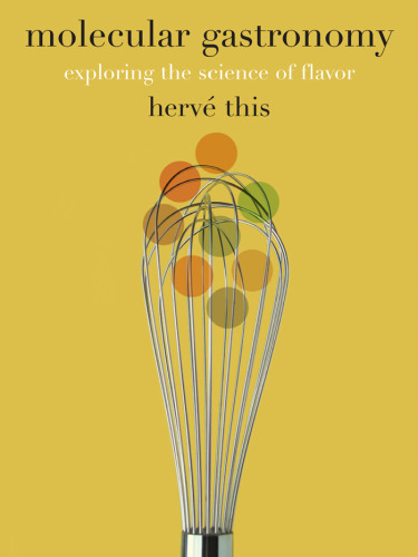Molecular Gastronomy. Exploring the Science of Flavor