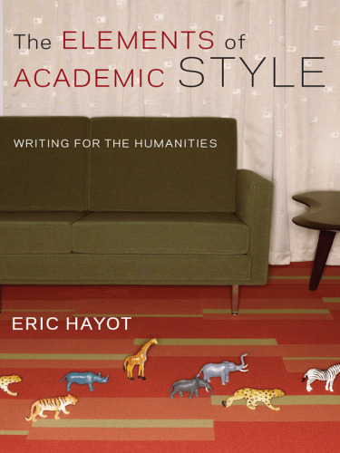 The elements of academic style : writing for the humanities
