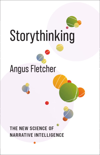 Storythinking: The New Science of Narrative Intelligence