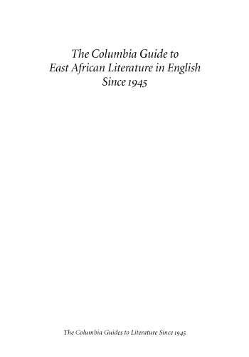 The Columbia Guide to East African Literature in English Since 1945