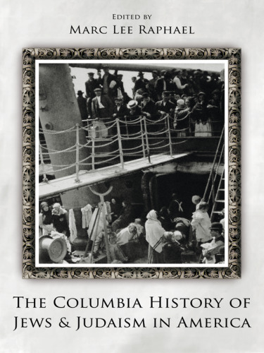 The Columbia History of Jews and Judaism in America