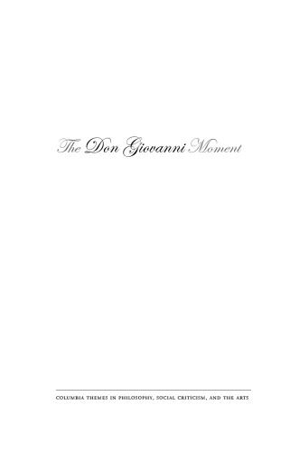 The Don Giovanni Moment: Essays on the Legacy of an Opera