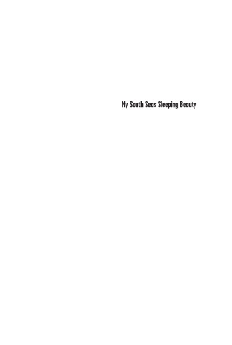My South Seas Sleeping Beauty: A Tale of Memory and Longing