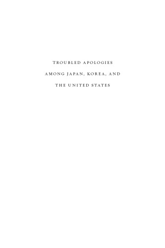 Troubled Apologies Among Japan, Korea, and the United States