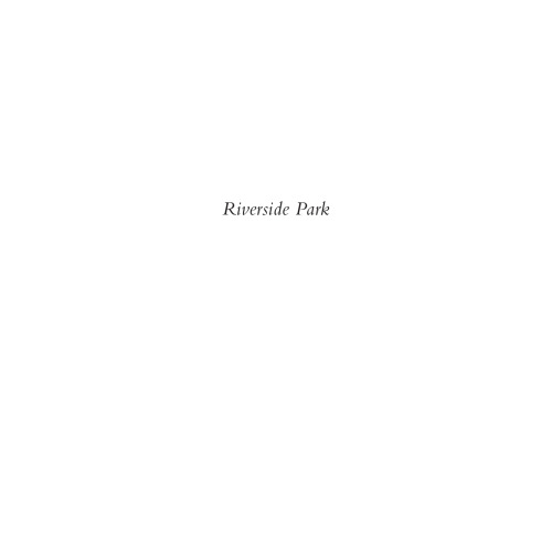 Riverside Park: The Splendid Sliver