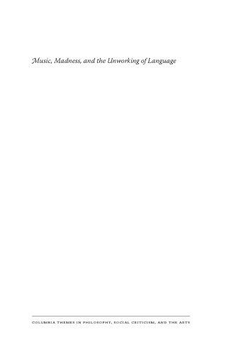 Music, Madness, and the Unworking of Language