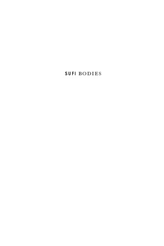 Sufi Bodies: Religion and Society in Medieval Islam