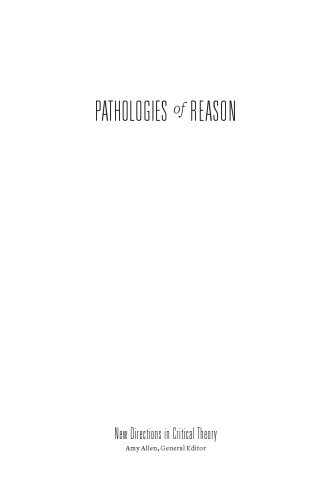 Pathologies of Reason: On the Legacy of Critical Theory