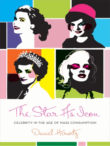 The star as icon: celebrity in the age of mass consumption