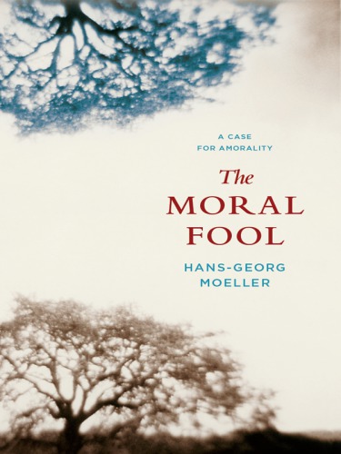 The moral fool: a case for amorality