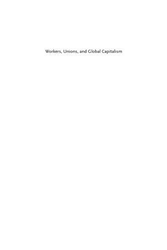 Workers, Unions, and Global Capitalism: Lessons from India