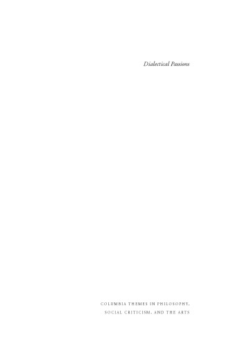Dialectical Passions: Negation in Postwar Art Theory