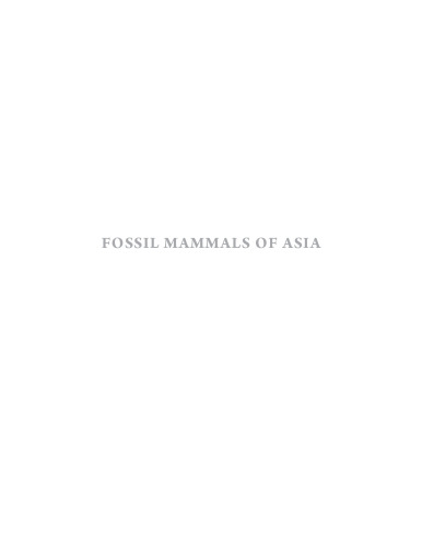Fossil Mammals of Asia: Neogene Biostratigraphy and Chronology