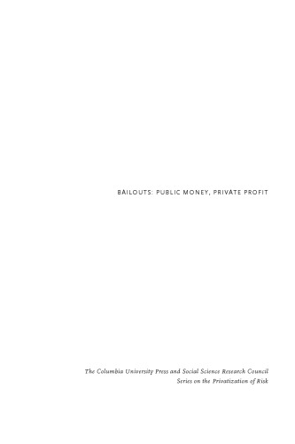 Bailouts: Public Money, Private Profit