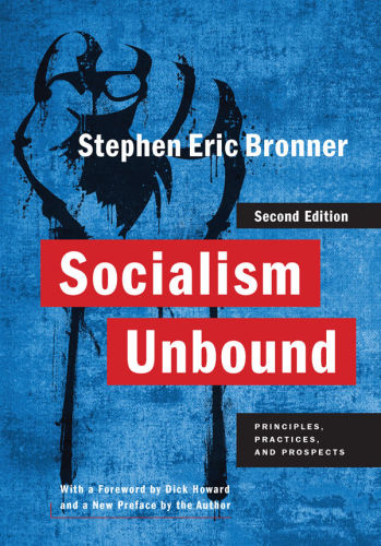 Socialism Unbound: Principles, Practices, and Prospects