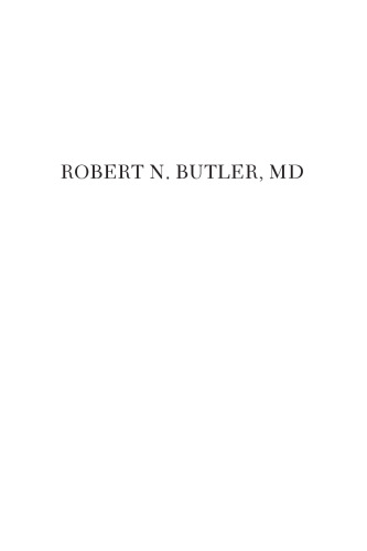 Robert N. Butler, MD: Visionary of Healthy Aging