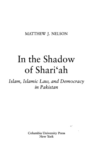 In the shadow of shariʻah: Islam, Islamic law, and democracy in Pakistan