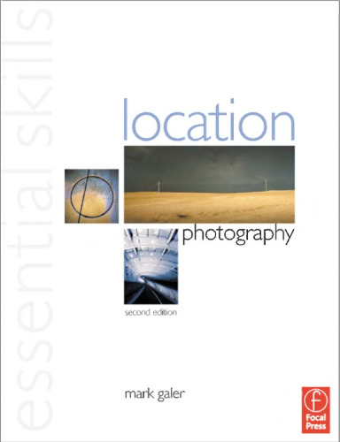 Location Photography: Essential Skills (Photography Essential Skills)