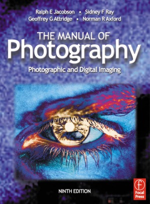The manual of photography photographic and digital imaging, 9th Edition