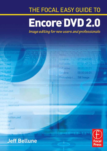 The Focal Easy Guide to Adobe Encore DVD 2.0