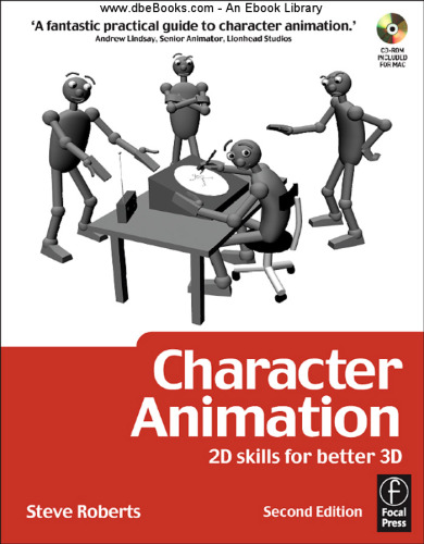Character Animation: 2D Skills for Better 3D, Second Edition