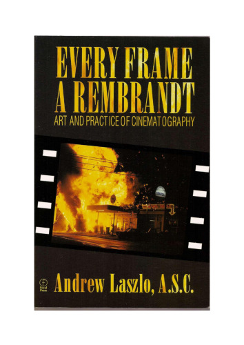 Every Frame a Rembrandt: Art and Practice of Cinematography