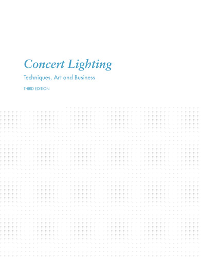 Concert Lighting. Techniques, Art and Business