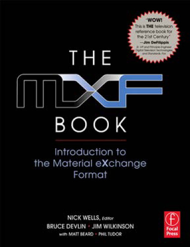 The MXF Book: Introduction to the Material Exchange Format