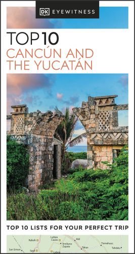 DK Eyewitness Top 10 Cancún and the Yucatán (Pocket Travel Guide)