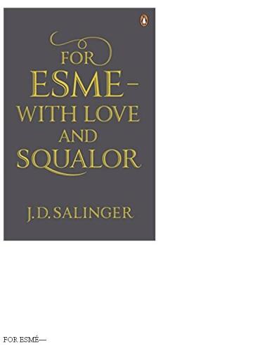 For Esmé - With Love and Squalor