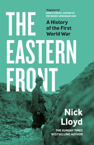 The Eastern Front - A History of the First World War
