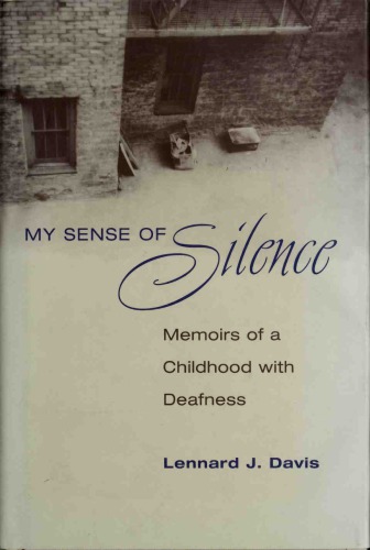 My Sense of Silence : Memoirs of a Childhood with Deafness
