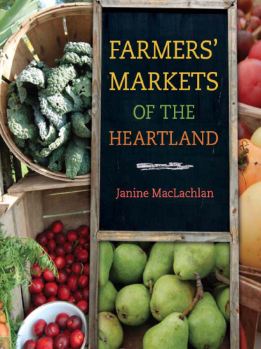 Farmers' Markets of the Heartland: Heartland Foodways