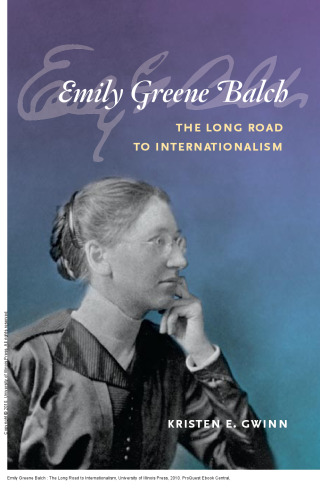 Emily Greene Balch : The Long Road to Internationalism
