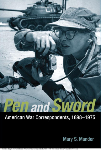 Pen and Sword : American War Correspondents, 1898-1975