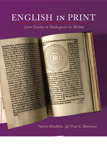 English in Print from Caxton to Shakespeare to Milton