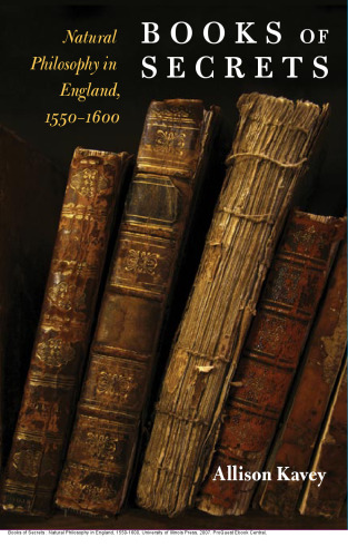Books of Secrets : Natural Philosophy in England, 1550-1600