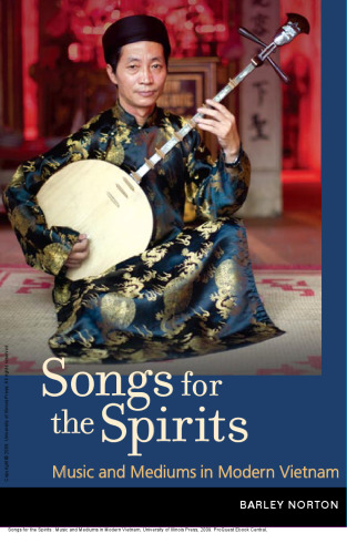 Songs for the Spirits : Music and Mediums in Modern Vietnam