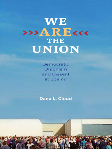 We Are the Union: Democratic Unionism and Dissent at Boeing