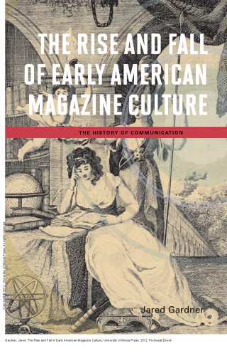 The Rise and Fall of Early American Magazine Culture