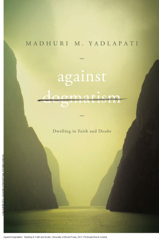 Against Dogmatism : Dwelling in Faith and Doubt
