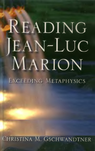 Reading Jean-Luc Marion: Exceeding Metaphysics
